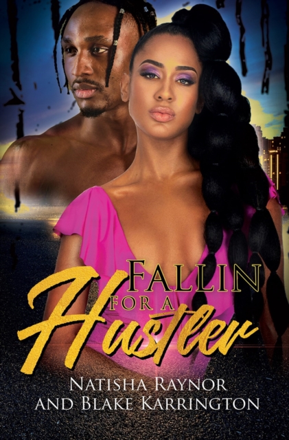 Fallin' for a Hustler Like Me - Natisha Raynor