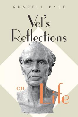 Vet's Reflections on Life - Russell Pyle