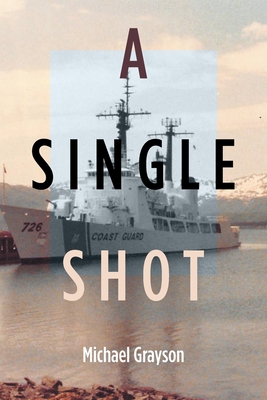 A Single Shot - Michael D. Grayson