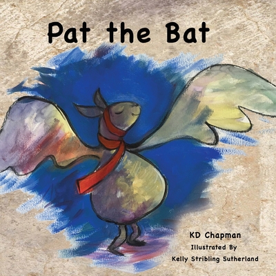Pat the Bat - K. D. Chapman