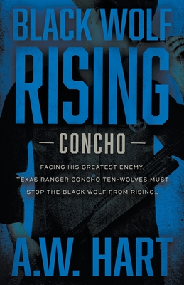 Black Wolf Rising: A Contemporary Western Novel - A. W. Hart