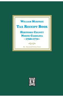 William Murfree Tax Receipt Book, Hertford County, North Carolina, 1768-1770 - Raymond Parker Fouts