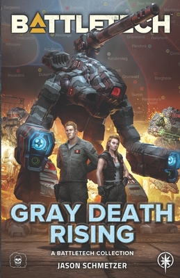 BattleTech: Gray Death Rising: (a BattleTech Collection) - Jason Schmetzer