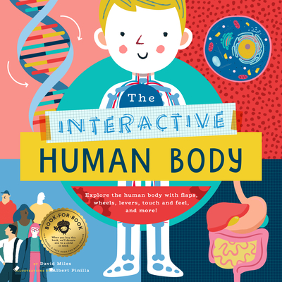 The Interactive Human Body: Explore the Human Body with Flaps, Wheels, Levers, Touch and Feel, and More! - Ryan G. Van Cleave