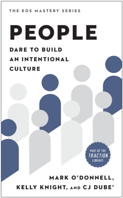 People: Dare to Build an Intentional Culture - Mark O'donnell