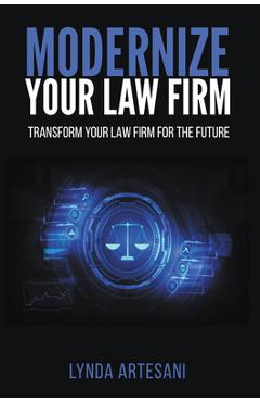 Coperta cărții 'Modernize Your Law Firm: Transform Your Law Firm for the Future - Lynda Artesani'
