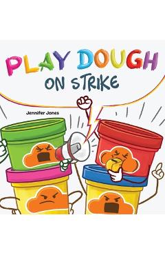 Coperta cărții 'Play Dough On Strike - Jennifer Jones'