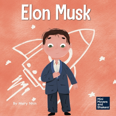 Elon Musk: A Kid's Book About Inventions - Mary Nhin