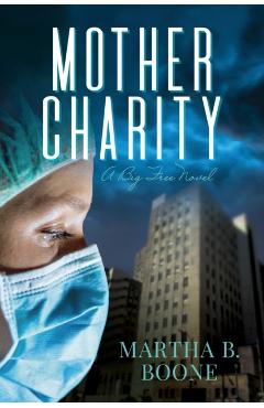 Mother Charity: A Big Free Novel - Martha B. Boone