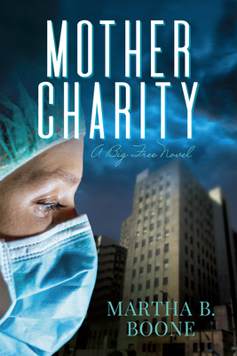 Mother Charity: A Big Free Novel - Martha B. Boone