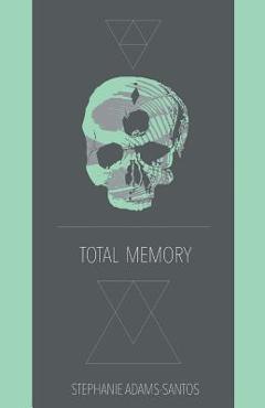Coperta cărții 'Total Memory - Stephanie Adams-santos'