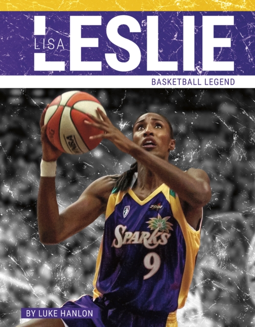 Lisa Leslie: Basketball Legend - Luke Hanlon