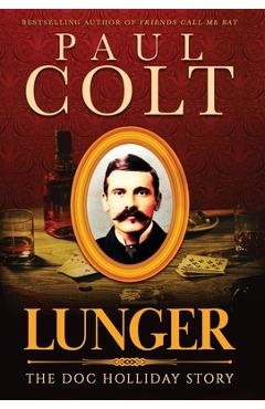 Poza produsului Lunger: The Doc Holliday Story - Paul Colt