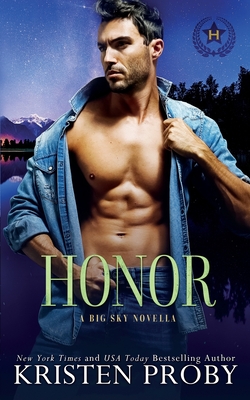 Honor: A Heroes of Big Sky Novella - Kristen Proby