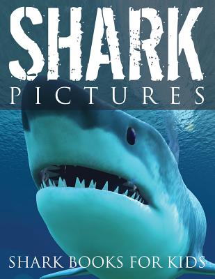 Shark Pictures (Shark Books for Kids) - Speedy Publishing Llc