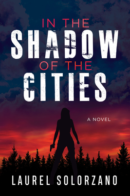 In the Shadow of the Cities, a Novel - Laurel Solorzano