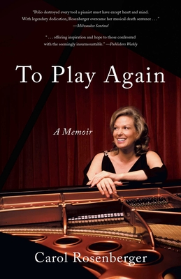 To Play Again: A Memoir of Musical Survival - Carol Rosenberger