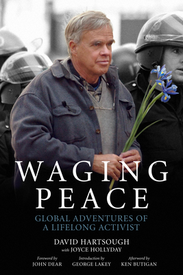 Coperta cărții 'Waging Peace: Global Adventures of a Lifelong Activist - David Hartsough'
