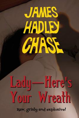 Lady-Here's Your Wreath - James Hadley Chase