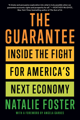 The Guarantee: Inside the Fight for America's Next Economy - Natalie Foster