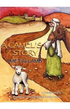 Poza produsului A CAMEL'S STORY, I MET the LAMB - Sandy Hanson
