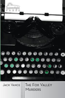 The Fox Valley Murders: A Joe Bain Mystery - Jack Vance