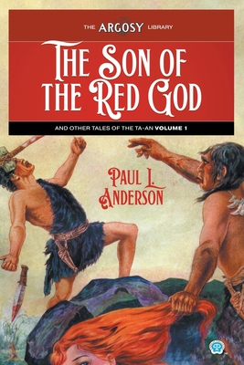 The Son of the Red God and Other Tales of the Ta-an, Volume 1 - Paul L. Anderson
