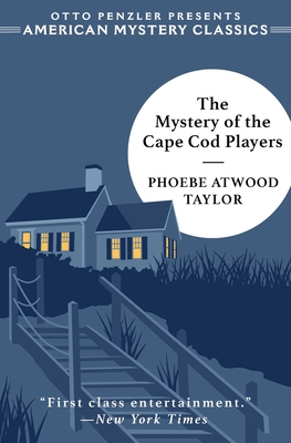 The Mystery of the Cape Cod Players: An Asey Mayo Mystery - Phoebe Atwood Taylor