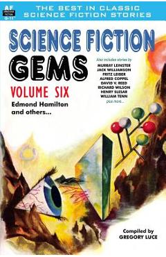 Coperta cărții 'Science Fiction Gems, Volume Six, Edmond Hamilton and Others - Murray Leinster'