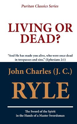 Living or Dead? - John Charles (j C. ). Ryle