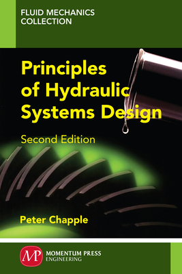 Principles of Hydraulic Systems Design, Second Edition - Peter Chapple
