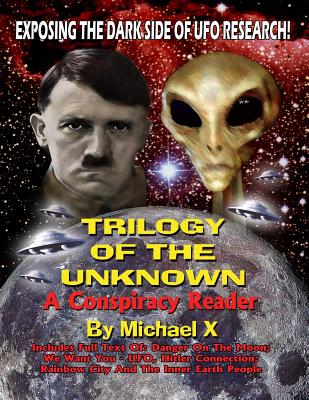 Coperta cărții 'Trilogy Of The Unknown - A Conspiracy Reader: Exposing The Dark Side Of UFO Research! - Timothy Beckley'