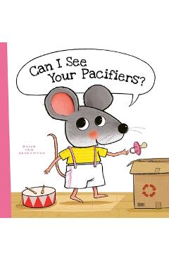 Coperta cărții 'Can I See Your Pacifiers? - Guido Van Genechten'