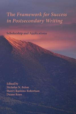 Coperta cărții 'The Framework for Success in Postsecondary Writing: Scholarship and Applications - Nicholas N. Behm'