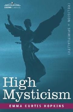 High Mysticism - Emma Curtis Hopkins