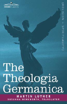 The Theologia Germanica - Martin Luther