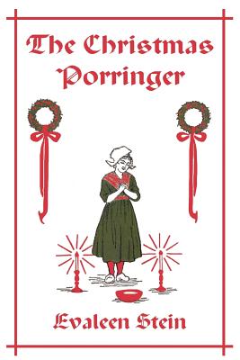 The Christmas Porringer (Yesterday's Classics) - Evaleen Stein