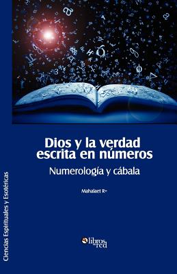 Dios y La Verdad Escrita En Numeros. Numerologia y Cabala - Mahalaet R+