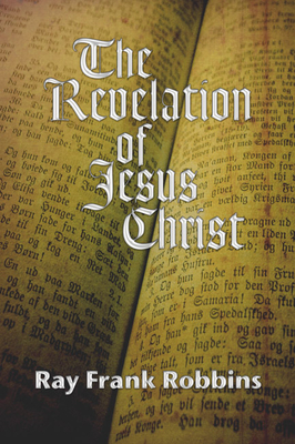 The Revelation of Jesus Christ - Ray F. Robbins