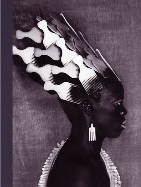 Zanele Muholi: Somnyama Ngonyama, Hail the Dark Lioness, Volume II - Zanele Muholi