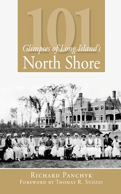 101 Glimpses of Long Island's North Shore - Richard Panchyk