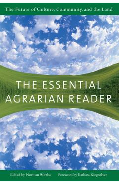 Coperta cărții 'The Essential Agrarian Reader: The Future of Culture, Community, and the Land - Norman Wirzba'