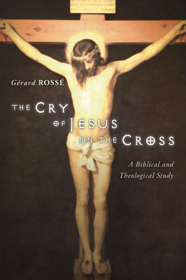 The Cry of Jesus on the Cross - Gerard Rosse