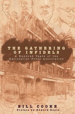 Coperta cărții 'The Gathering of Infidels: A Hundred Years of the Rationist Press Association - Bill Cooke'