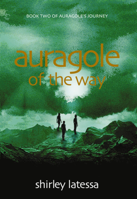 Auragole of the Way (Book Two) - Shirley Latessa