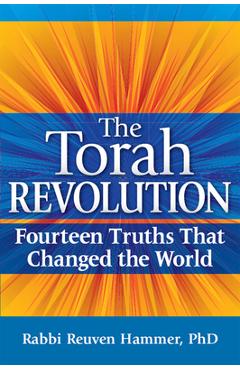 Coperta cărții 'The Torah Revolution: Fourteen Truths That Changed the World - Reuven Hammer'