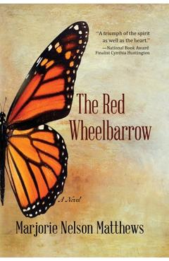 Poza produsului The Red Wheelbarrow - Marjorie Nelson Matthews