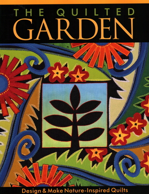 The Quilted Garden - Jane A. Sassaman