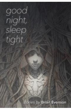 Good Night, Sleep Tight - Brian Evenson