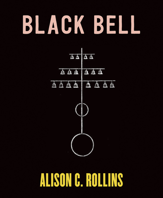 Black Bell - Alison C. Rollins